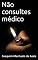 Livro Não consultes médico
