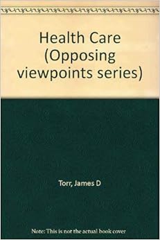 Opposing Viewpoints Series Health Care Paperback Edition