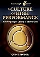 A Culture of High Performance: Achieving Higher Quality at a Lower Cost