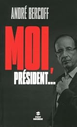 " Moi, président"