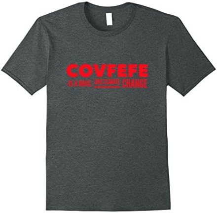Mens Witty Covfefe is a hoax like climate change t-shirt Large Dark Heather
