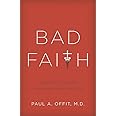Bad Faith: When Religious Belief Undermines Modern Medicine