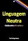 Livro Linguagem Neutra: Celebrando a Diversidade - Edição Especial λ (Liberdade e Cores)