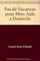 Pas de vacances pour mon aide à domicile !