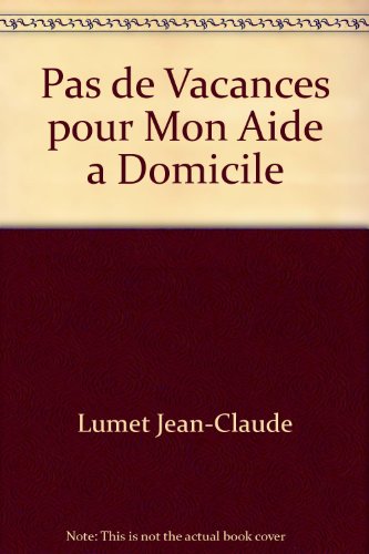Pas de vacances pour mon aide à domicile !