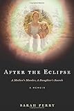 After the Eclipse: A Mother's Murder, a Daughter's
