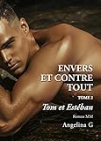 Envers et contre tout - Tom et Estéban: Roman Gay (French Edition) by 