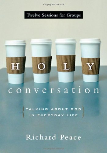 Holy Conversation: Talking About God in Everyday Life