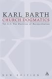 The Doctrine of Reconciliation (Church Dogmatics, Vol. 4, Part 3, 1st Half)