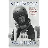 Kid Dakota and the Secret at Grandma's House