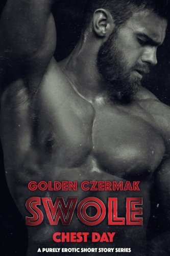 Swole: chest day (volume 1)