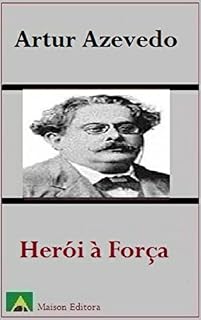 Livro Herói à Força (Ilustrado) (Literatura Língua Portuguesa)