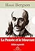 La Pensée et le Mouvant - suivi d'annexes: Nouvelle édition 2019 (French Edition) by 