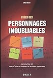 Créer des personnages inoubliables by 