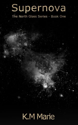 Supernova (The North Glass Series - Part 1)