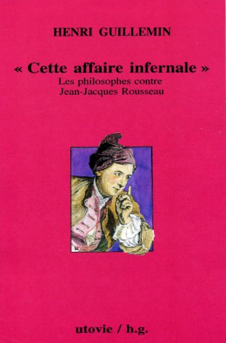 Cette Affaire Infernale (Jj Rousseau Vol I) by Henri Guillemin