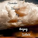 Thunder Through My Veins: A Memoir by