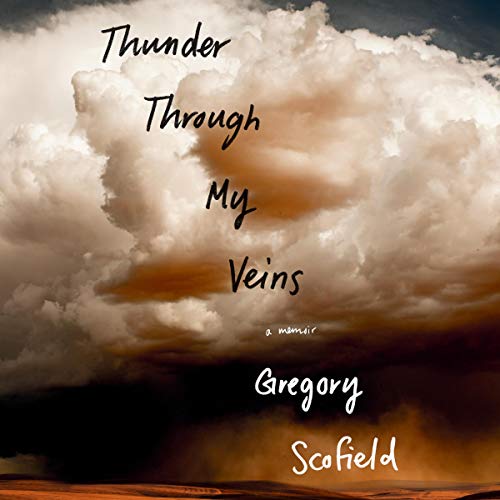 Thunder Through My Veins: A Memoir by Gregory Scofield