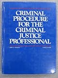 Criminal Procedure for the Criminal Justice Professional, Ferdico, John N., 0314852344