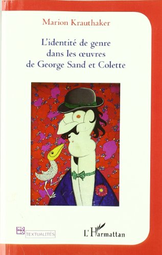 L' identité de genre dans les oeuvres de George Sand et Colette