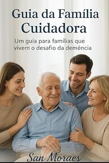 Livro Guia da família cuidadora: Um guia para famílias que vivem o desafio da demência