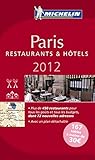 MICHELIN Guide Paris 2012: Restaurants & Hotels (Michelin Guide/Michelin) (French Edition) by