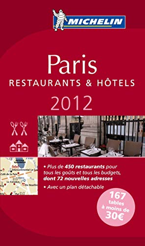 MICHELIN Guide Paris 2012: Restaurants & Hotels (Michelin Guide/Michelin) (French Edition) by Michelin Travel & Lifestyle
