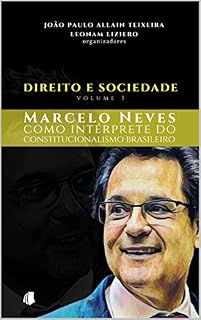 Livro Direito e Sociedade Volume 3: Marcelo Neves como intérprete do constitucionalismo brasileiro
