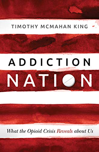 [D0wnl0ad] Addiction Nation: What the Opioid Crisis Reveals about Us WORD