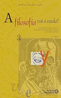 Livro A filosofia vai à escola?: Contribuição para a crítica do Programa de Filosofia para Crianças de Matthew Lipman