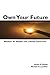 Own Your Future: Wisdom for Wealth and a Better Tomorrow - Book by Grant D. Fairley