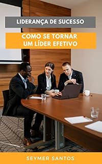 Livro Liderança de sucesso: como se tornar um líder efetivo