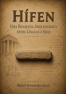 Livro Hífen: Uma Biografia Arqueológica entre Línguas e Eras
