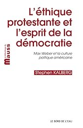 L' éthique protestante et l'esprit de la démocratie