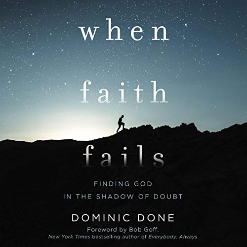 Book When Faith Fails: Finding God in the Shadow of Doubt ZIP