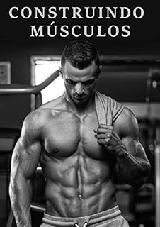 Livro CONSTRUINDO MÚSCULOS