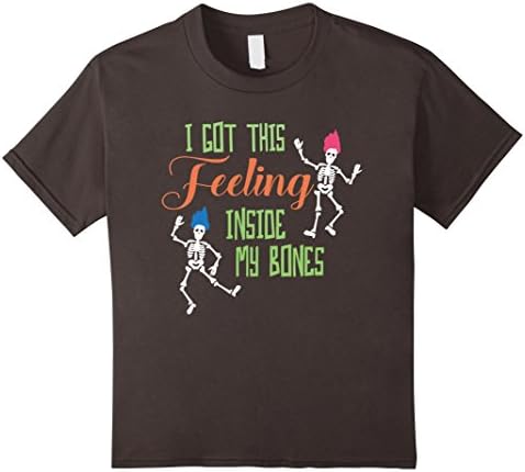 Kids I Got This Feeling Inside My Bones Shirt Hallowen Custome 8 Asphalt