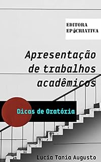 Livro Apresentação de trabalhos acadêmicos: Dicas de Oratória