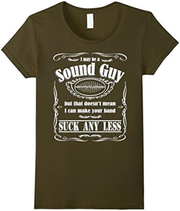 Women's Sound Guy Live Show Engineer T-Shirt - Funny, True Large Olive