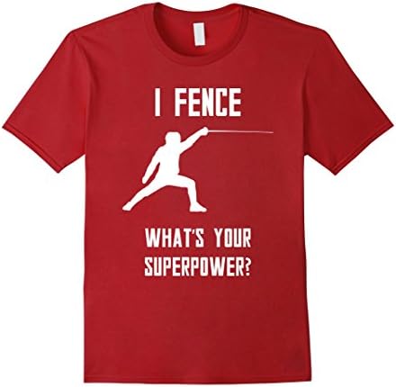 Men's Fencing T Shirt.I Fence What's Your Super power T Shirt Medium Cranberry