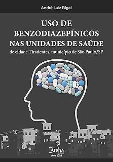 Livro Uso de benzodiazepínicos nas unidades de saúde de Cidade Tiradentes, município de São Paulo/SP: Uso de medicamentos benzodiazepínicos em unidades de saúde