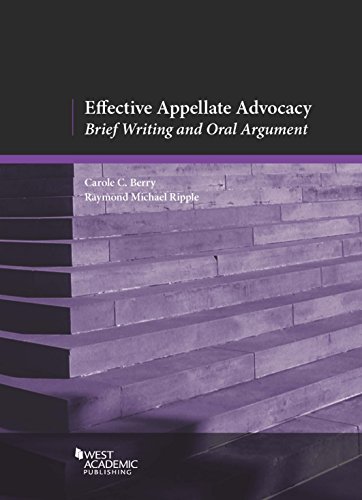 Effective Appellate Advocacy: Brief Writing and Oral Argument (Coursebook) by Carole Berry