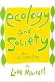 Ecology and Society : An Introduction, Martell, Luke, 0870239457