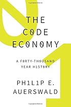 The Code Economy: A Forty-Thousand Year History