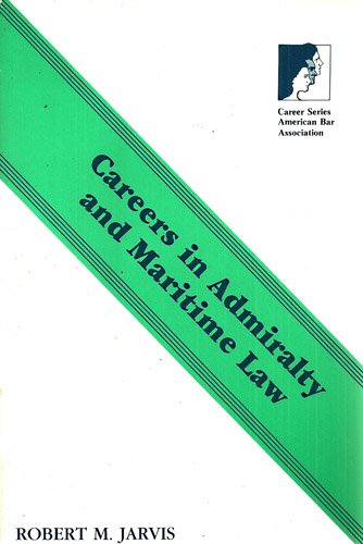 Careers in admiralty and maritime law (Career series / American Bar Association)