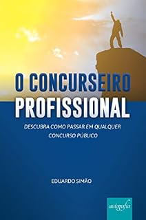 O concurseiro profissional: descubra como passar em qualquer concurso público