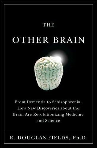 The Other Brain: From Dementia to Schizophrenia, How New