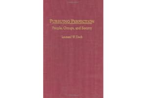 Pursuing Perfection: People, Groups, and Society