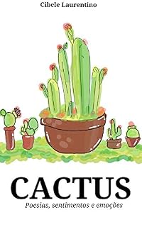 Livro CACTUS: Poesias, sentimentos e emoções