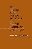 Front cover for the book The Negro and fusion politics in North Carolina, 1894-1901 by Helen G. Edmonds
